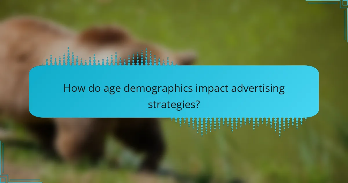 How do age demographics impact advertising strategies?