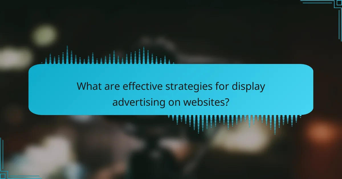 What are effective strategies for display advertising on websites?