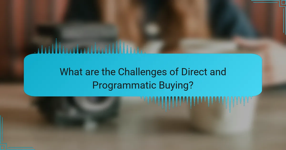 What are the Challenges of Direct and Programmatic Buying?