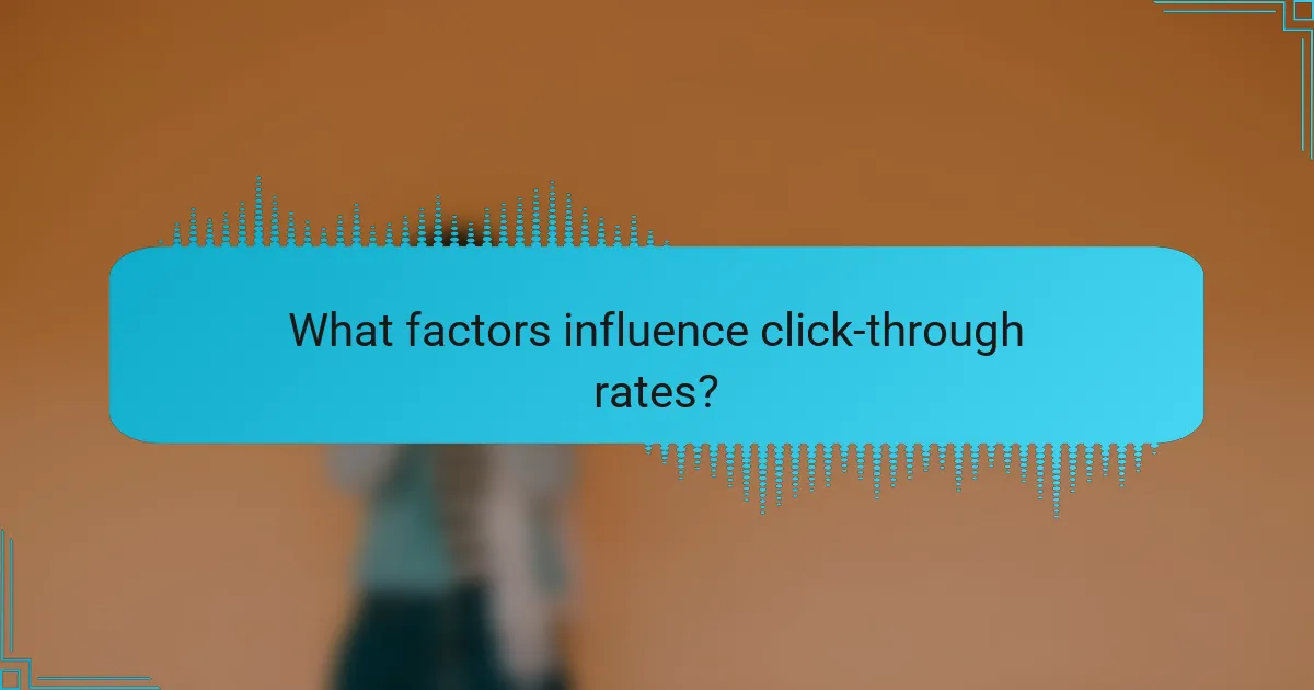 What factors influence click-through rates?