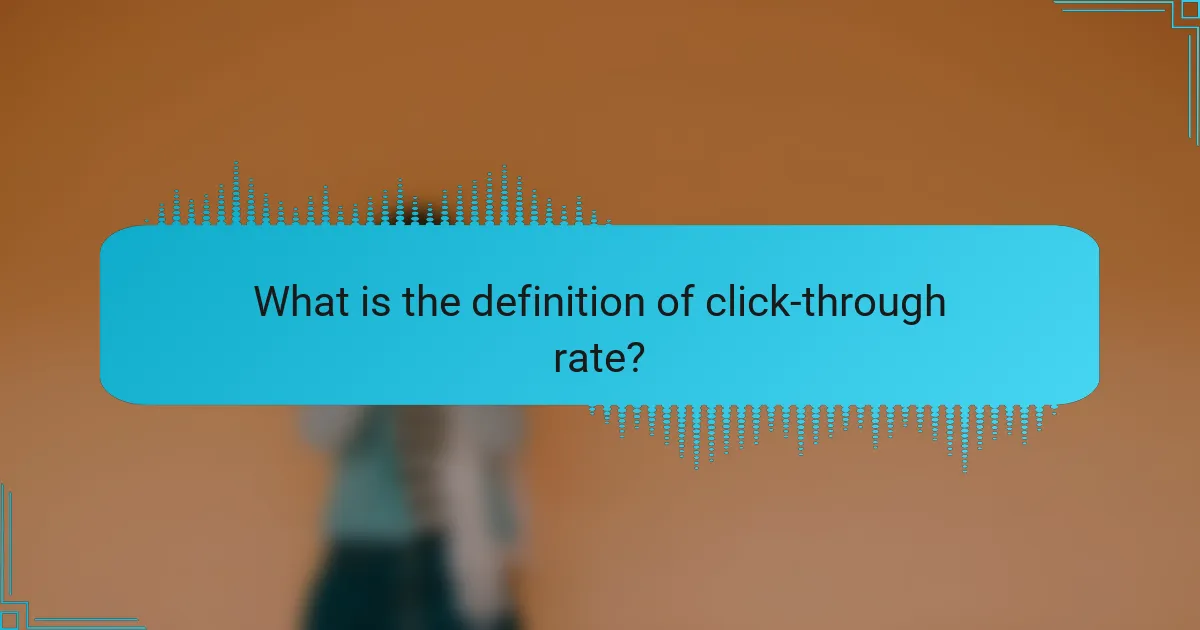 What is the definition of click-through rate?