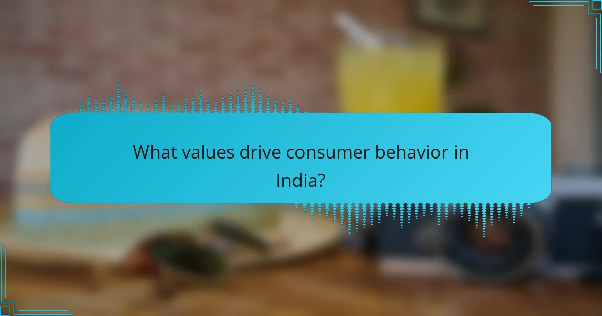 What values drive consumer behavior in India?
